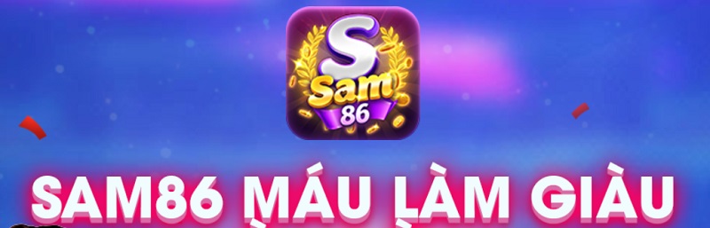 Cổng game uy tín Sam86 được các tay chơi tin yêu