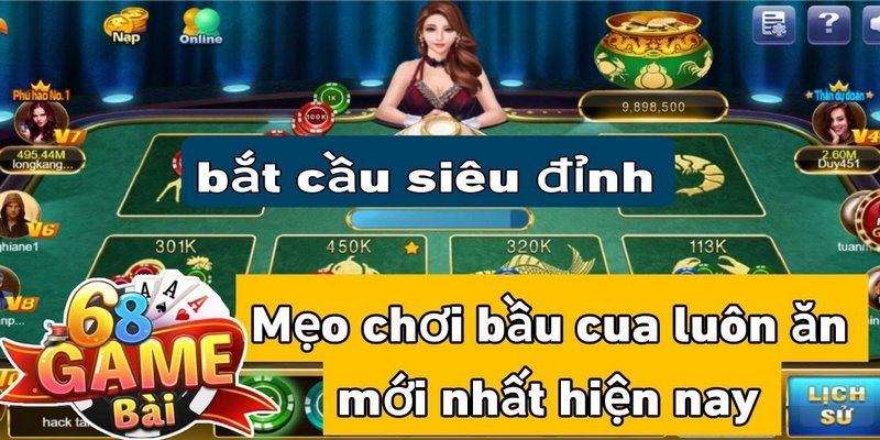 Bí kíp chơi bầu cua 68 game bài giúp tạo ra cơ hội chiến thắng